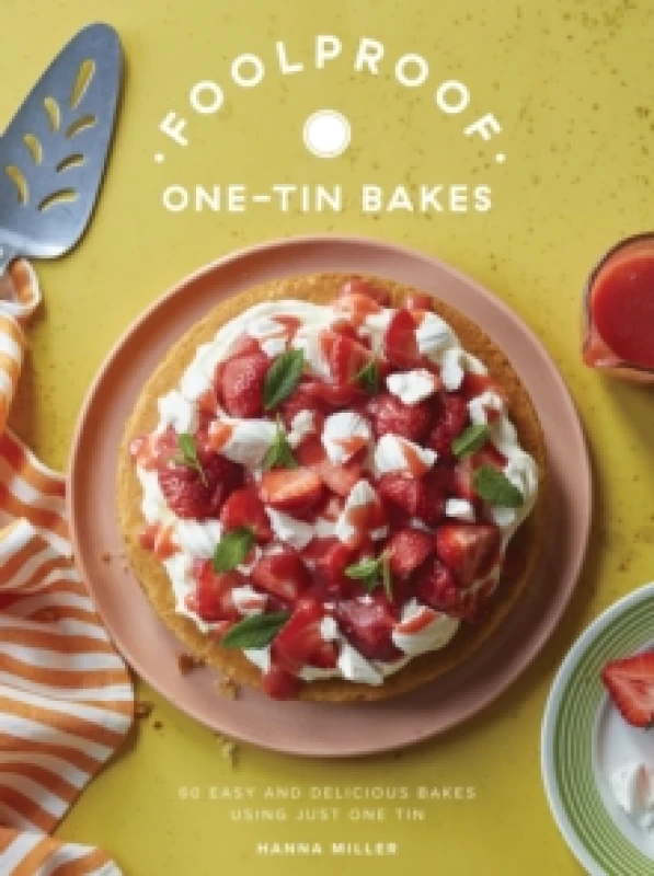 Image of Foolproof One-Tin Bakes : 60 Easy and Delicious Bakes Using Just One Tin Hardback