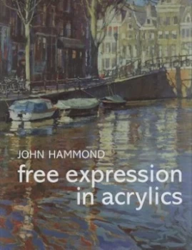 Image of Free Expression in Acrylics by Robin Capon Hardback