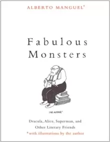 Image of Fabulous Monsters : Dracula, Alice, Superman, and Other Literary Friends