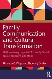 Image of Family Communication and Cultural Transformation (Re)Awakening Legacies of Equality Social Justice Freedom and Hope