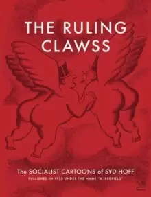 Image of The Ruling Clawss : The Socialist Cartoons of Syd Hoff