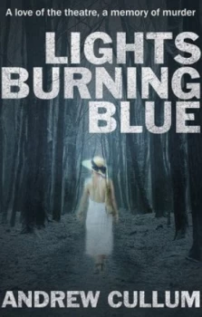 Image of Lights Burning Blue by Andrew Cullum Paperback