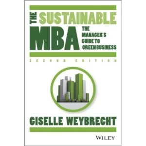 Image of The Sustainable MBA: A Business Guide to Sustainability by Giselle Weybrecht (Hardback, 2013)