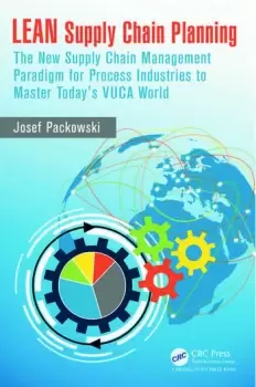 Image of LEAN Supply Chain Planning The New Supply Chain Management Paradigm for Process Industries to Master Today's VUCA World