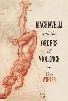 Image of Machiavelli and the Orders of Violence