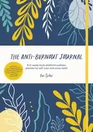 Image of anti burnout journal a 12 week multi platform wellness planner for self car