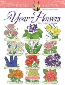 image of Creative Haven A Year In Flowers Coloring Book