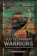 Image of old testament warriors the clash of cultures in the ancient near east