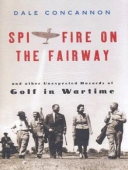 Image of Spitfire on the Fairway by Dale Concannon Hardback