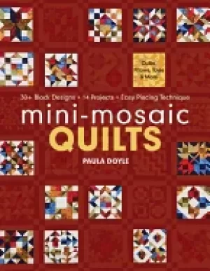 Image of mini mosaic quilts 30 block designs 14 projects easy piecing technique