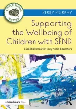 Image of Supporting the Wellbeing of Children with SENDEssential Ideas for Early Years Educators