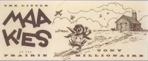 Image of Little Maakies on the Prairie by Tony Millionaire Hardback