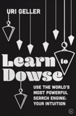 Image of learn to dowse use the worlds most powerful search engine your intuition