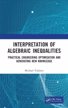 Image of Interpretation of Algebraic Inequalities : Practical Engineering Optimisation and Generating New Knowledge