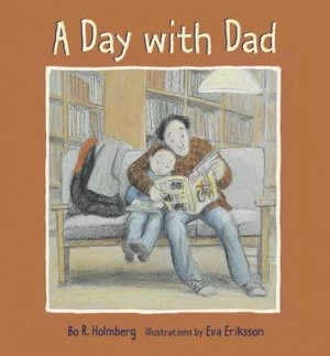 Image of A Day with Dad by Bo R. Holmberg Hardback
