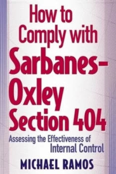 Image of How to Comply with Sarbanes-Oxley Section 404 by Michael J. Ramos Hardback