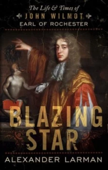 Image of Blazing Star by Alexander Larman Hardback