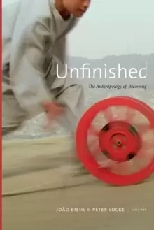 Image of Unfinished : The Anthropology of Becoming