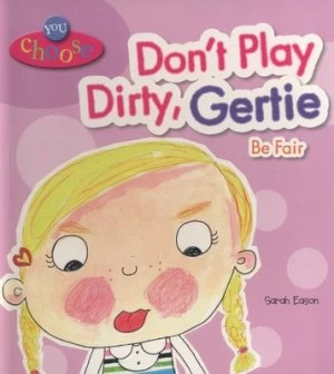 Image of Dont Play Dirty Gertie Be Fair by Sarah Eason Paperback