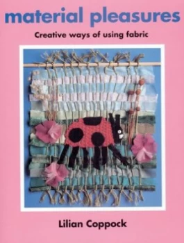 Image of Material Pleasures by Lilian Coppock and Andrea Heath Paperback