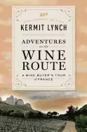 Image of adventures on the wine route a wine buyers tour of france