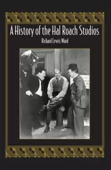 Image of A History of the Hal Roach Studios - Richard Lewis Ward - Paperback - Used