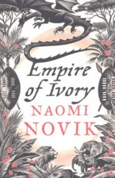 Image of Empire of Ivory by Naomi Novik Paperback