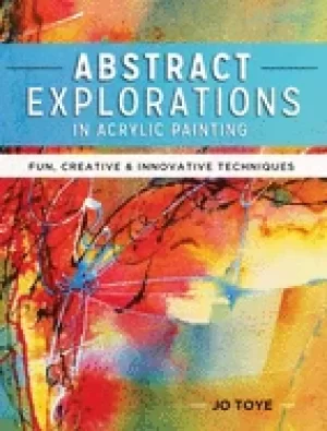 Image of abstract explorations in acrylic painting fun creative and innovative techn