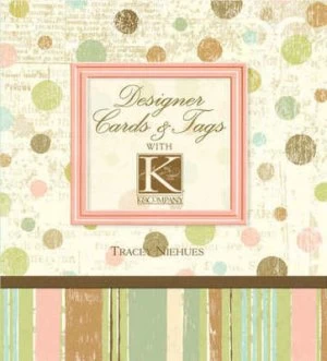 Image of Designer Cards and Tags with K and Company by Tracey Niehues and K and Company Hardback