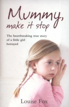 Image of Mummy Make It Stop by Louise Fox Paperback