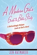 Image of modern girls guide to bible study a refreshingly unique look at gods word