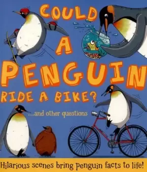 Image of Could a penguin ride a bike? and other questions by Camilla De la Bdoyre