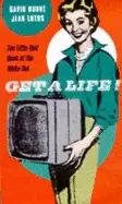 Image of get a life the little red book of the white dot