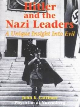 Image of Hitler and the Nazi Leaders by John K Lattimer Hardback