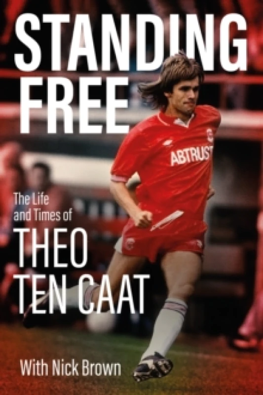 Image of Standing Free : The Life and Times of Theo ten Caat Hardback