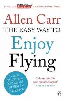 Image of The Easy Way to Enjoy Flying : The life-changing guide to cure your fear of flying once and for all
