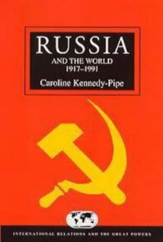 Image of Russia and the World 1917-1991 by Caroline Kennedy-Pipe Paperback