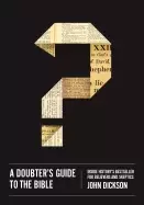 Image of doubters guide to the bible inside historys bestseller for believers and sk