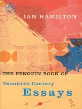 Image of The Penguin Book of Twentieth-Century Essays by Ian Hamilton Hardback
