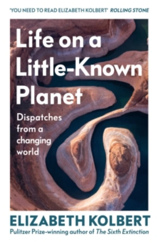 Image of Life on a Little-Known Planet : Dispatches from a Changing World Hardback