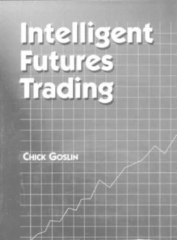 Image of Intelligent Futures Trading by Chick Goslin Hardback