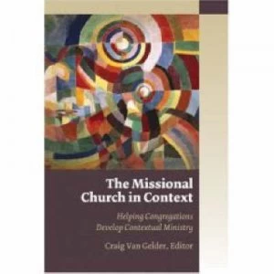 Image of The Missional Church in Context by Craig Van Gelder Paperback