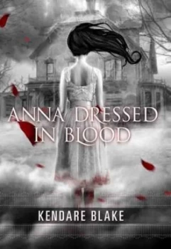 Image of Anna Dressed in Blood by Kendare Blake Book