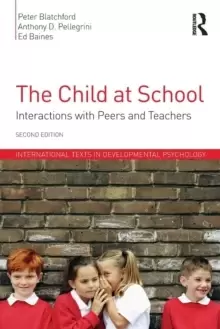 Image of The Child at School : Interactions with peers and teachers, 2nd Edition