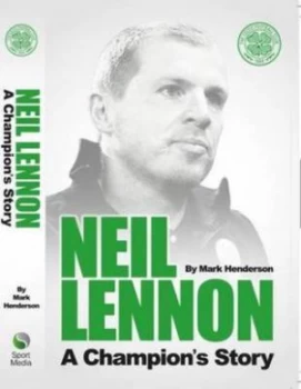 Image of Neil Lennon - a Champions Story Book