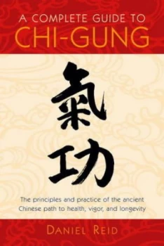 Image of A Complete Guide to Chi-Gung by Daniel Reid Paperback