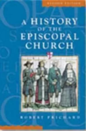 Image of A history of the Episcopal Church by Robert W Prichard