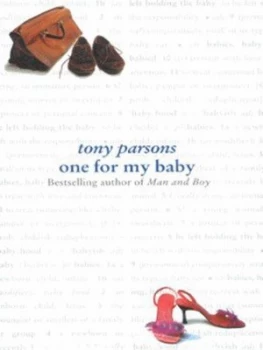 Image of One for My Baby by Tony Parsons Hardback