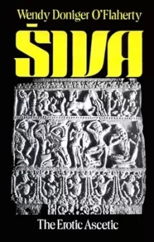 Image of Siva the erotic ascetic by Wendy Doniger O'Flaherty