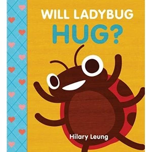 Image of Will Ladybug Hug? Board book 2018